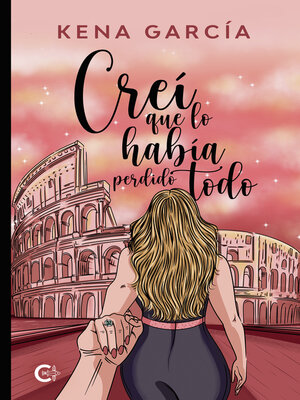 cover image of Creí que lo había perdido todo